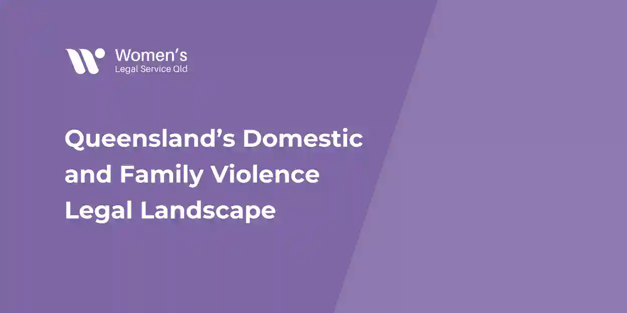Queensland's Domestic and Family Violence Legal Landscape Webinar